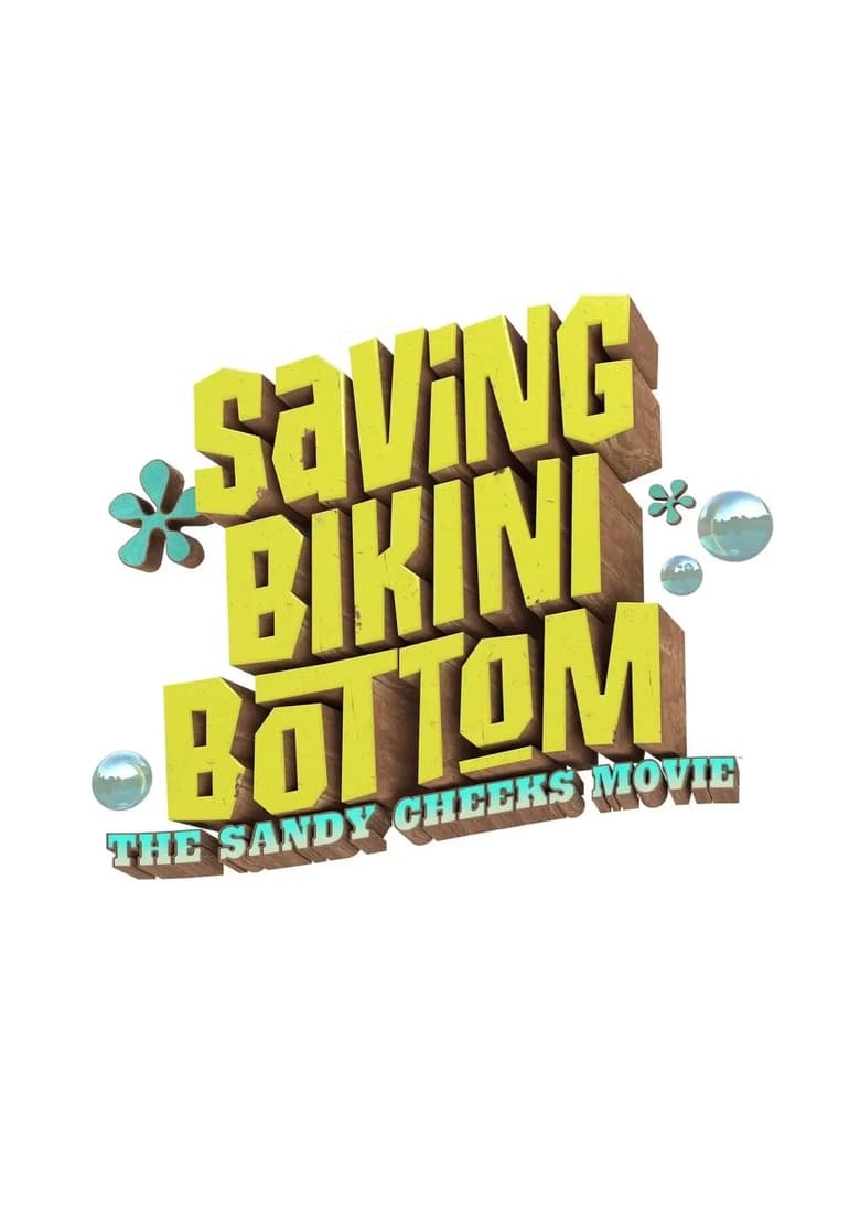 Saving Bikini Bottom: The Sandy Cheeks Movie (2024).